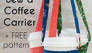 How To Make a Coffee Cup Carrier with a Free Pattern - Melly Sews