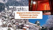 7 Nagoya to Osaka Itinerary Ideas Including Shirakawa-go, Kyoto & More! - Klook Travel Blog
