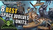 Top 8 BEST Space Wolves Units | Warhammer 40k Tactics & Review