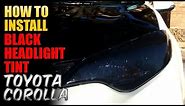How to install Black Headlight tint film Toyota Corolla