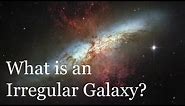 What is an Irregular Galaxy?