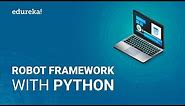 Robot Framework Tutorial | Robot Framework With Python | Python Robot Framework | Edureka
