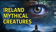 Ireland Folklore: Mythical Creatures EXPLAINED