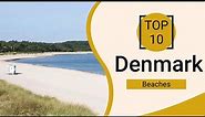 Top 10 Best Beaches to Visit in Denmark | English