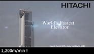 The Challenge of World's Fastest Elevator - Hitachi