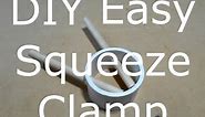 Easy DIY Squeeze Clamp
