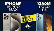 iPhone 15 Pro Max VS Xiaomi Poco F5 - Full Comparison ⚡Which one is Best