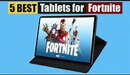 Best Tablets for Fortnite of 2023