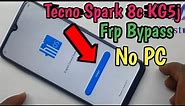 Tecno Spark 8c KG5j FRP Bypass Google Account Android 11 Without PC