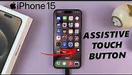 How To Turn ON Assistive Touch Button On iPhone 15 & iPhone 15 Pro