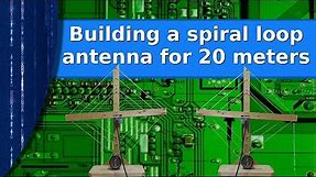 Ham Radio - Building a spiral loop antenna for 20 meters