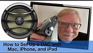 How to Set Up a DAC with iPhone, iPad, and Mac
