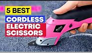 Top 5 Best Electric Scissors | Rechargeable Shears Portable Cloth Cutter