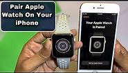 How To Setup Your Apple Watch To Your iPhone Easy Process Hindi