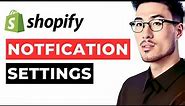 Notification Settings in Shopify for Beginners