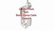 4 Inch J-Hook w/ Beam Clamp Cable Support P#93-260-116