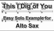 This I Dig of You (Hank Mobley) - Easy Solo Example for Alto Sax