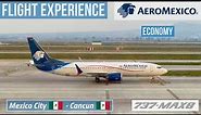 FLIGHT EXPERIENCE AeroMexico Mexico City (NLU) → Cancun 🌴 Economy Class Boeing 737 MAX 8