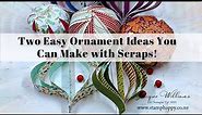 Two Easy Ornaments You Can Make with Scrapbooking Paper Scraps! Everyone can Make One!