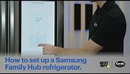 Setting Up Your Samsung Family Hub Refrigerator - Tech Tips from Best Buy