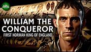 William the Conqueror - First Norman King of England Documentary