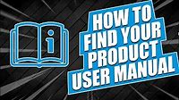 How to Find Your Product User Manual