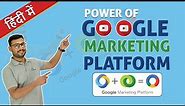 What is Google Marketing Platform | Introduction & Basics