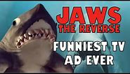 JAWS THE REVERSE (funniest TV ad EVER!)