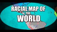 Current Racial Map of the World