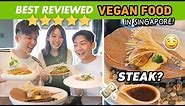 BEST REVIEWED VEGAN FOOD in Singapore!