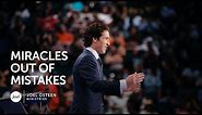 Miracles Out Of Mistakes - Joel Osteen