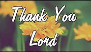 Thank You Lord - Gratitude Message - Prayer to God - thankfull