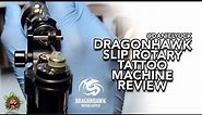 Dragonhawk Slip Rotary Tattoo Machine Review