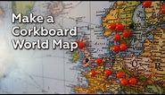 Make a Corkboard World Map