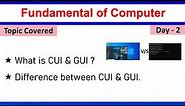 What is CUI & GUI | Difference between CUI and GUI | CUI vs GUI