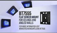 BT7555 Flat Screen Mount for Ceilings and Angled Walls