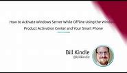 How To Activate An Offline Windows Server Using The Windows Product Activation Center
