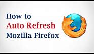How to Auto-Refresh in Mozilla Firefox Browser