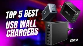 Top 5 Best USB Wall Chargers [2023] for Your Device Needs