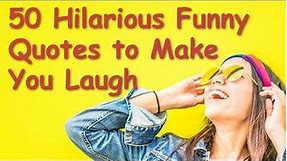 50 Hilarious Funny Quotes | Funny Inspirational Quotes | Witty Video about Life Lessons