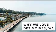 Why We Love Des Moines, WA!
