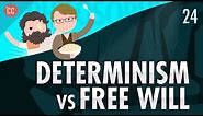 Determinism vs Free Will: Crash Course Philosophy #24
