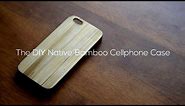 DIY Bamboo Skinned Phone Case