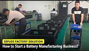 How to Start a Battery Manufacturing Business? | Seplos Factory Solution | Lithium-ion Battery Pack