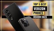 Top 5 Best Verizon Phones [2023] for Unbeatable Connectivity