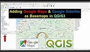 How to Add Google Maps & Google Satellite as a Base Layer in QGIS3