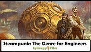 Steampunk: The genre for real Engineers