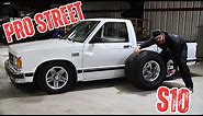 Building a Pro Street S10 with MASSIVE Meats!!