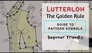 LUTTERLOH GUIDE TO PATTERN SYMBOLS // BEGINNER FRIENDLY THE GOLDEN RULE