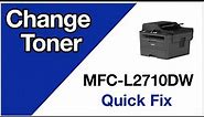 MFCL2710DW Change Toner – Brother quick fix